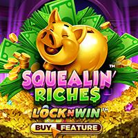 Squealin' Riches